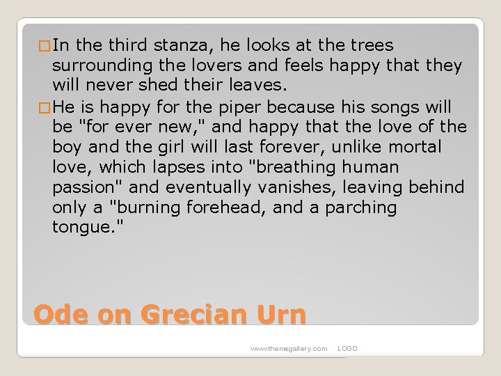 � In the third stanza, he looks at the trees surrounding the lovers and