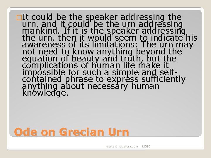 �It could be the speaker addressing the urn, and it could be the urn
