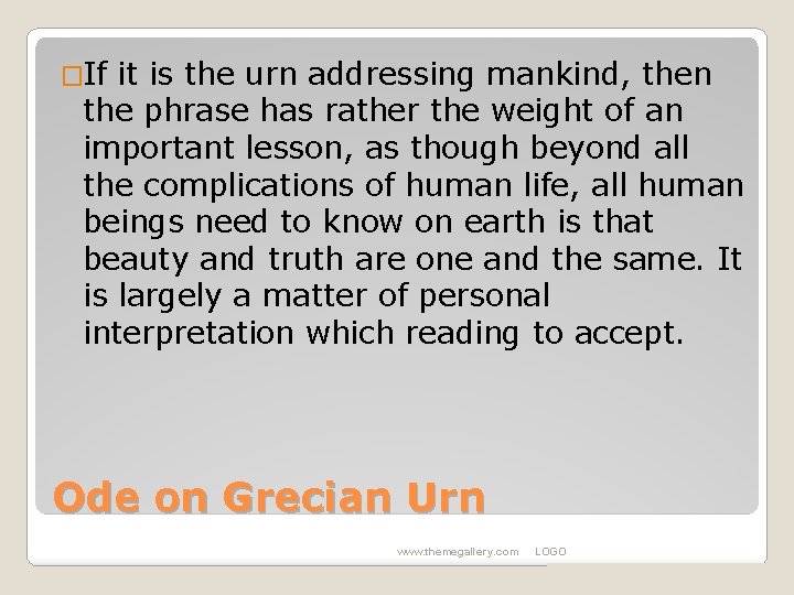 �If it is the urn addressing mankind, then the phrase has rather the weight