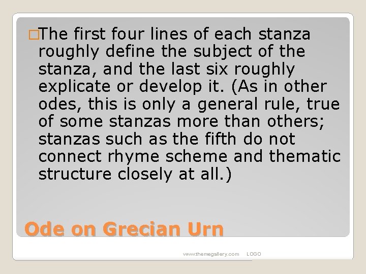 �The first four lines of each stanza roughly define the subject of the stanza,