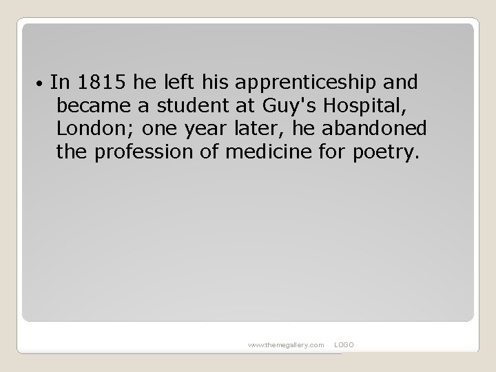  • In 1815 he left his apprenticeship and became a student at Guy's