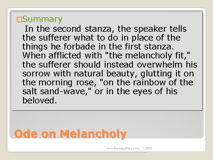 �Summary In the second stanza, the speaker tells the sufferer what to do in