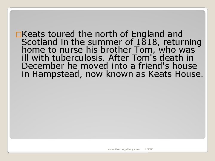 �Keats toured the north of England Scotland in the summer of 1818, returning home