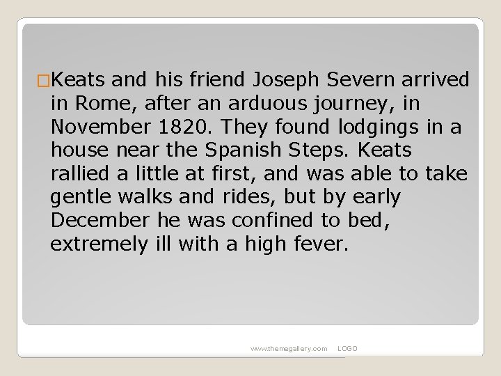 �Keats and his friend Joseph Severn arrived in Rome, after an arduous journey, in