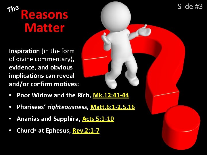 The Reasons Matter Inspiration (in the form of divine commentary), evidence, and obvious implications