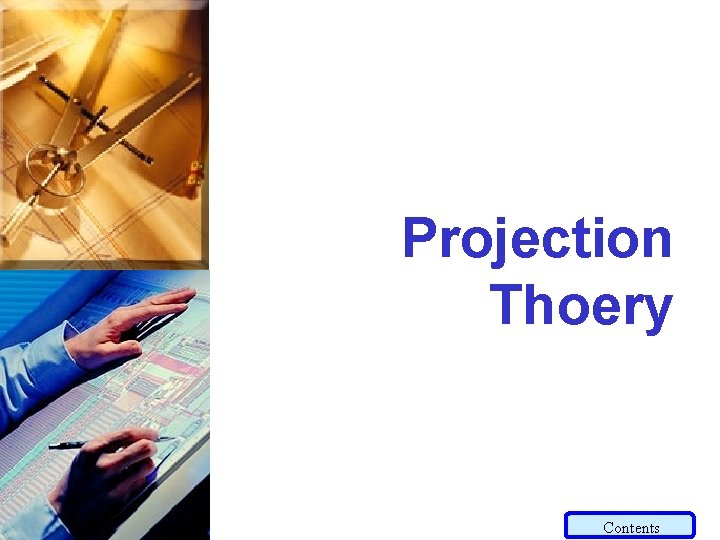 Projection Thoery Contents 