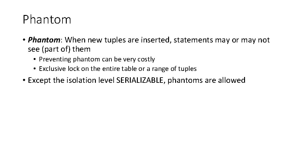 Phantom • Phantom: When new tuples are inserted, statements may or may not see