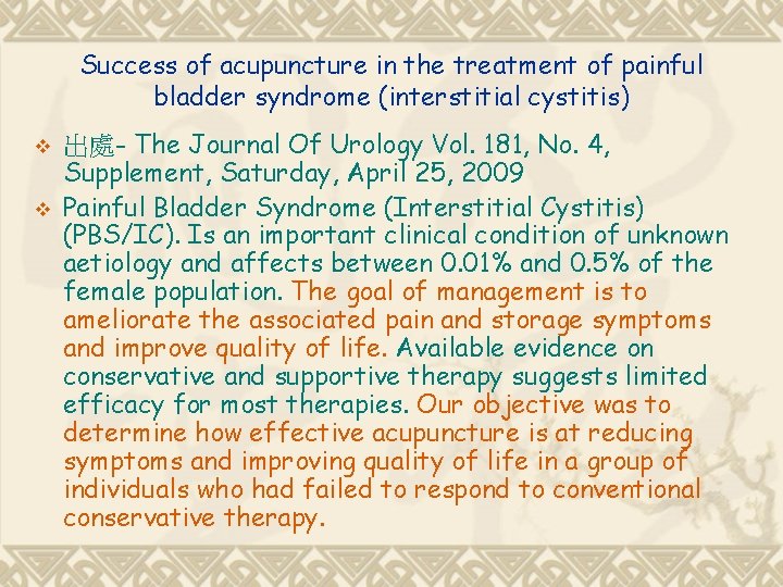 Success of acupuncture in the treatment of painful bladder syndrome (interstitial cystitis) v v