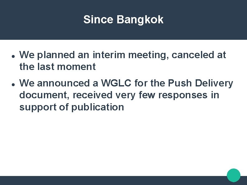 Since Bangkok We planned an interim meeting, canceled at the last moment We announced