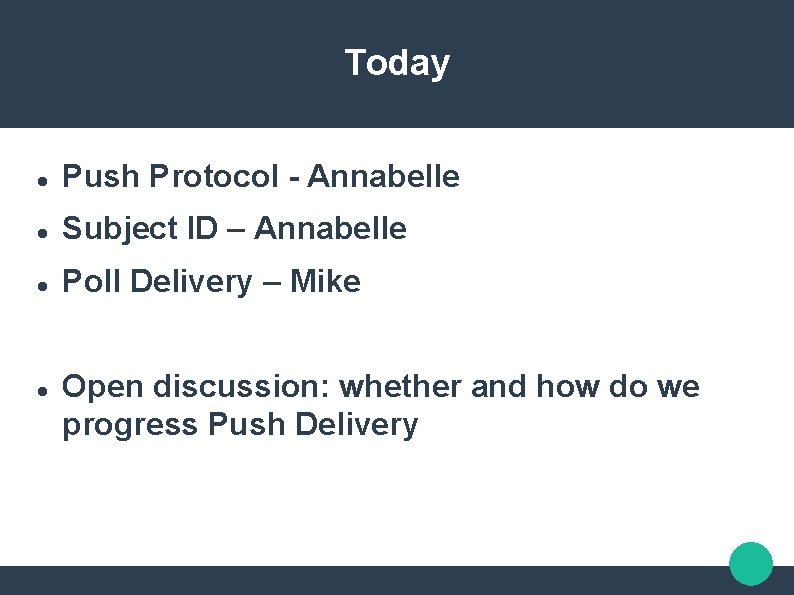 Today Push Protocol - Annabelle Subject ID – Annabelle Poll Delivery – Mike Open