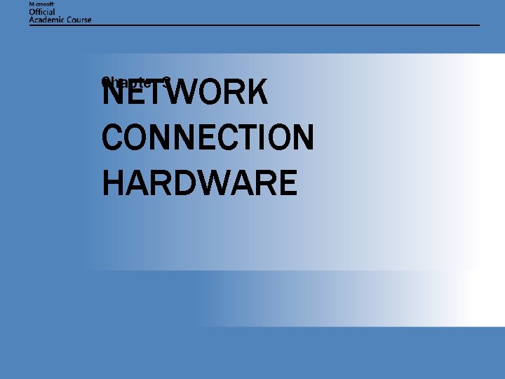 NETWORK CONNECTION HARDWARE Chapter 3 Chapter 3 NETWORK