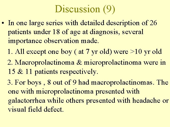 Discussion (9) • In one large series with detailed description of 26 patients under
