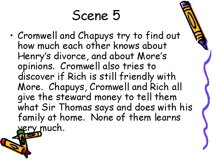 Scene 5 • Cromwell and Chapuys try to find out how much each other