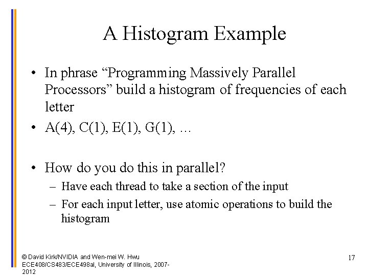 A Histogram Example • In phrase “Programming Massively Parallel Processors” build a histogram of