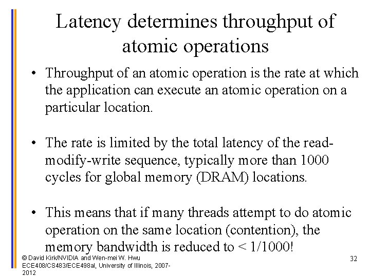 Latency determines throughput of atomic operations • Throughput of an atomic operation is the