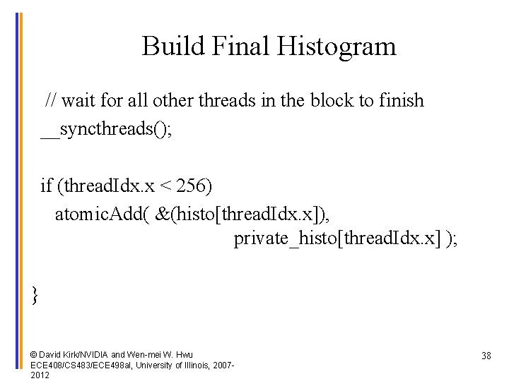 Build Final Histogram // wait for all other threads in the block to finish