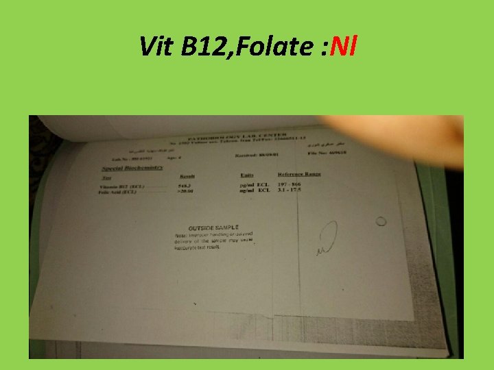 Vit B 12, Folate : Nl 