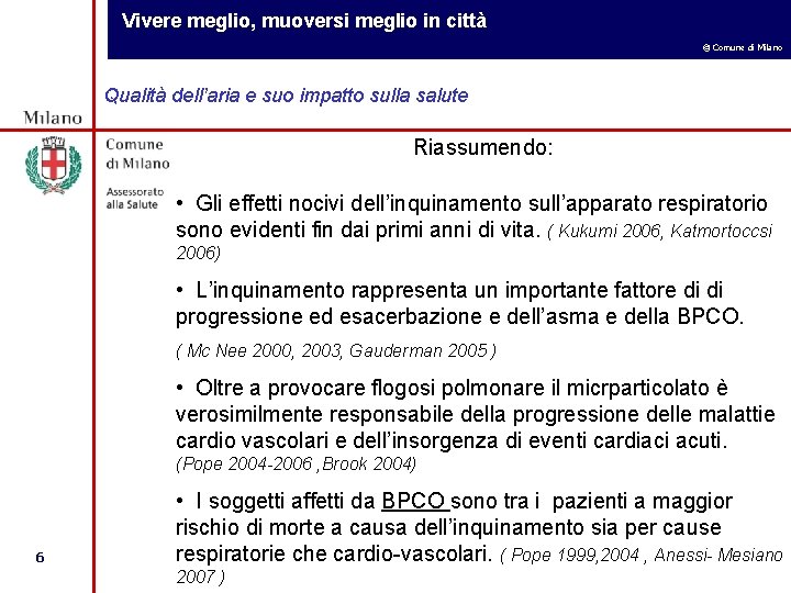 Vivere meglio, muoversi meglio in città © Comune di Milano Qualità dell’aria e suo