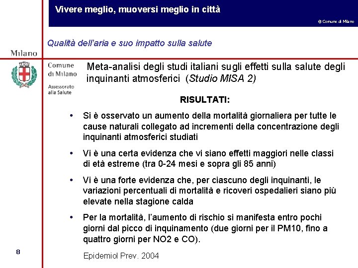 Vivere meglio, muoversi meglio in città © Comune di Milano Qualità dell’aria e suo