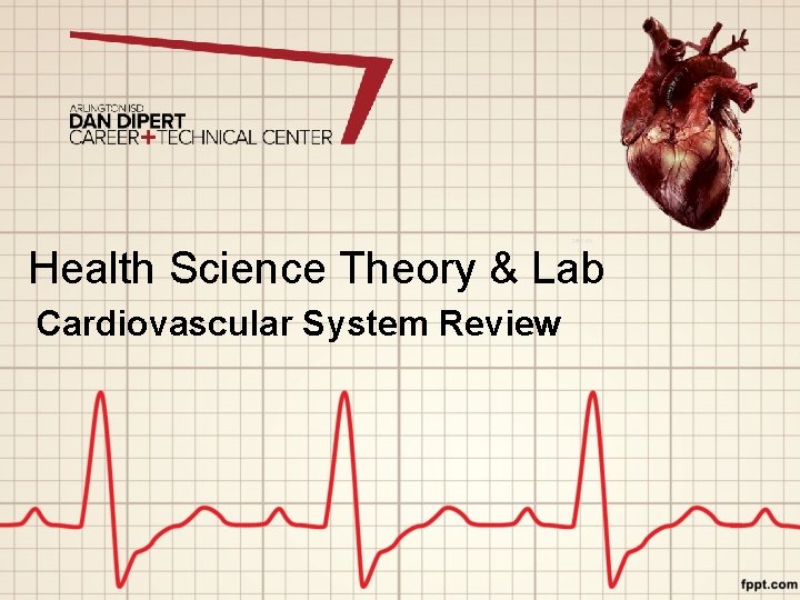 Health Science Theory & Lab Cardiovascular System Review 