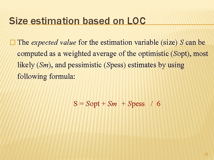 Size estimation based on LOC � The expected value for the estimation variable (size) Size estimation based on LOC � The expected value for the estimation variable (size)