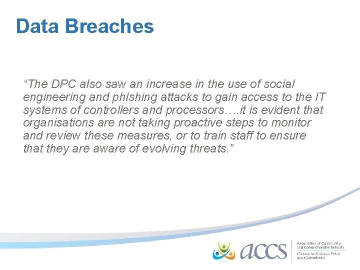 Data Breaches “The DPC also saw an increase in the use of social engineering