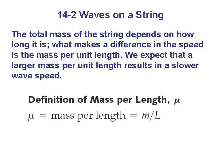 14 -2 Waves on a String The total mass of the string depends on