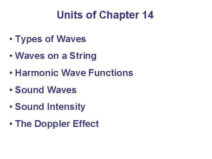 Units of Chapter 14 • Types of Waves • Waves on a String •