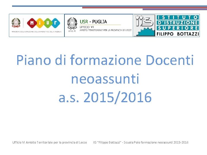 Piano di formazione Docenti neoassunti a. s. 2015/2016 Ufficio VI Ambito Territoriale per la
