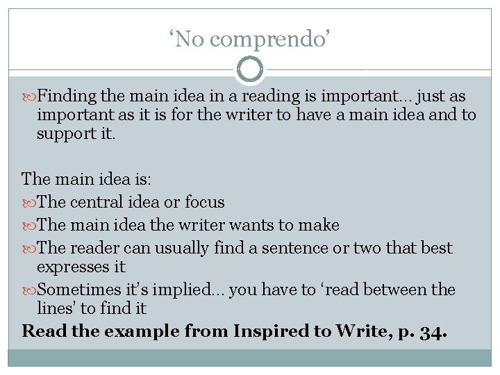 ‘No comprendo’ Finding the main idea in a reading is important… just as important ‘No comprendo’ Finding the main idea in a reading is important… just as important