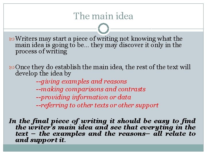 The main idea Writers may start a piece of writing not knowing what the The main idea Writers may start a piece of writing not knowing what the
