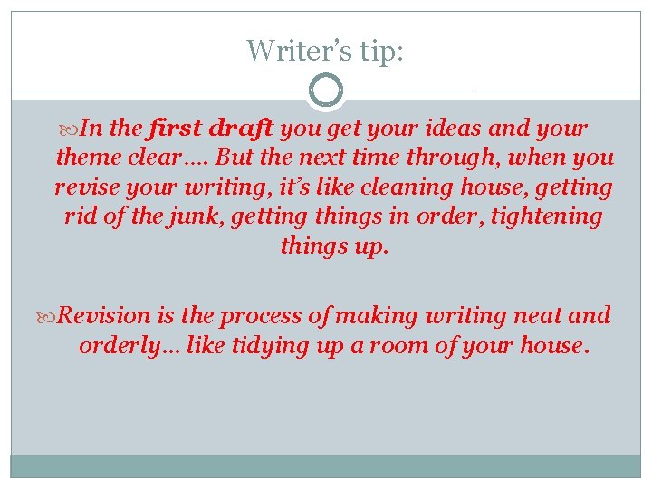 Writer’s tip: In the first draft you get your ideas and your theme clear…. Writer’s tip: In the first draft you get your ideas and your theme clear….