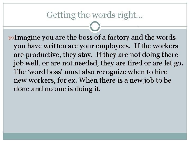Getting the words right… Imagine you are the boss of a factory and the Getting the words right… Imagine you are the boss of a factory and the