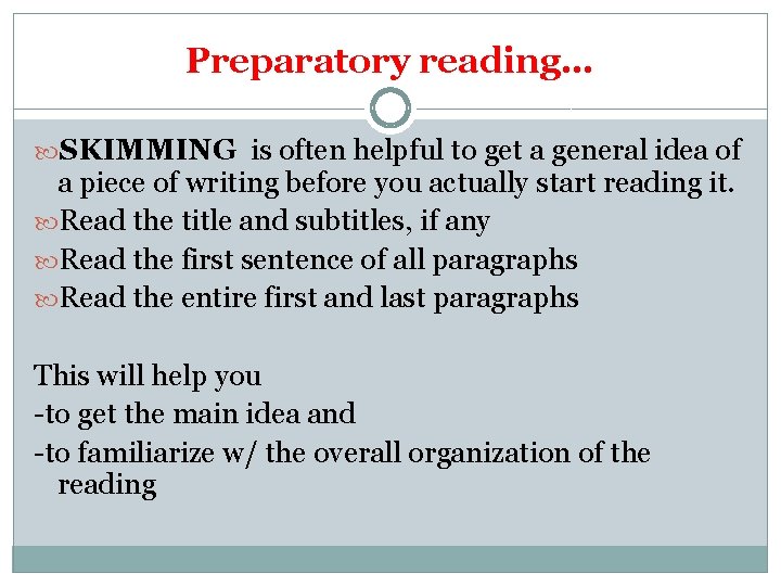 Preparatory reading… SKIMMING is often helpful to get a general idea of a piece Preparatory reading… SKIMMING is often helpful to get a general idea of a piece