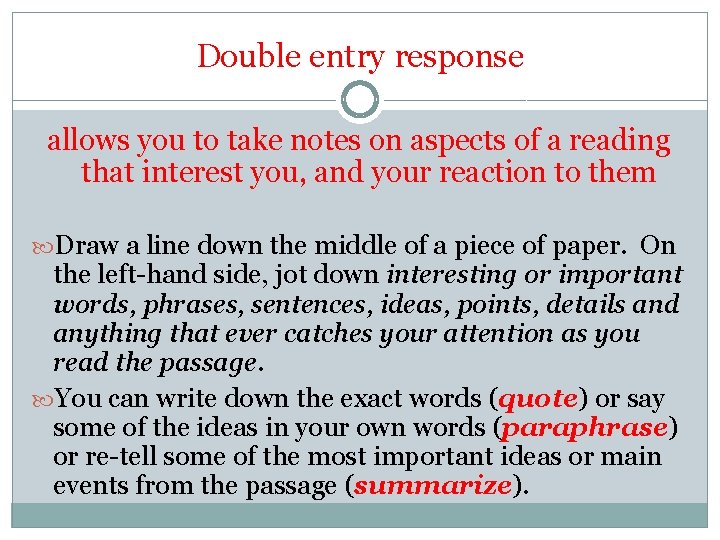 Double entry response allows you to take notes on aspects of a reading that Double entry response allows you to take notes on aspects of a reading that