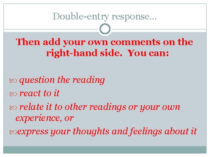 Double-entry response… Then add your own comments on the right-hand side. You can: question Double-entry response… Then add your own comments on the right-hand side. You can: question