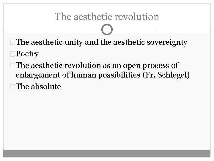The aesthetic revolution �The aesthetic unity and the aesthetic sovereignty �Poetry �The aesthetic revolution