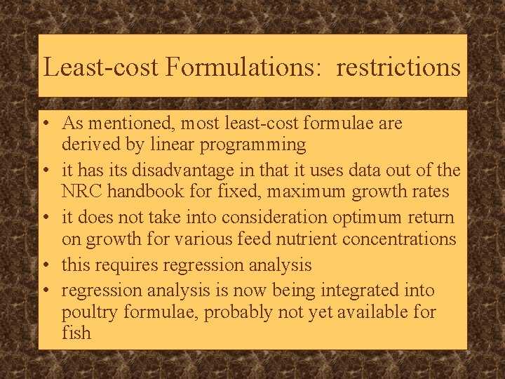 Least-cost Formulations: restrictions • As mentioned, most least-cost formulae are derived by linear programming