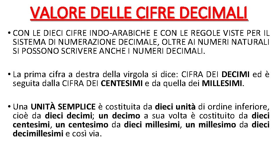 VALORE DELLE CIFRE DECIMALI • CON LE DIECI CIFRE INDO-ARABICHE E CON LE REGOLE