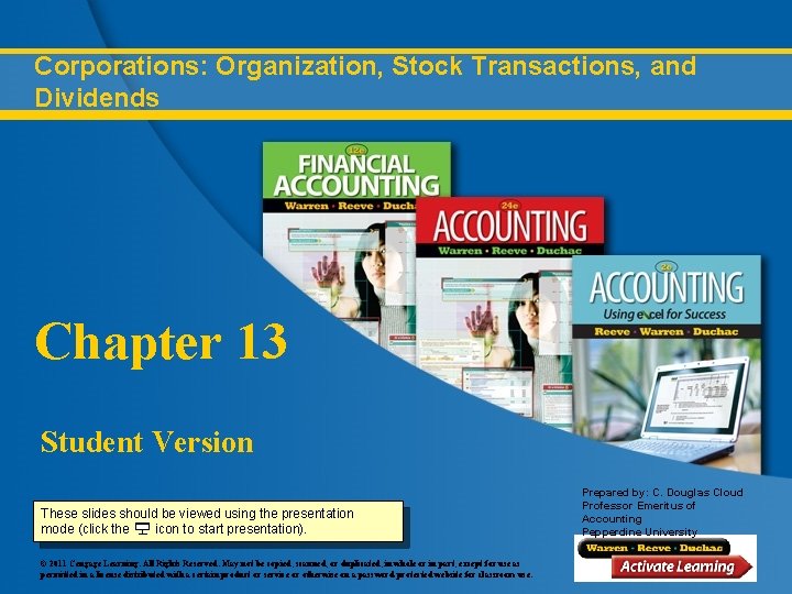 Corporations: Organization, Stock Transactions, and Dividends Chapter 13 Student Version These slides should be