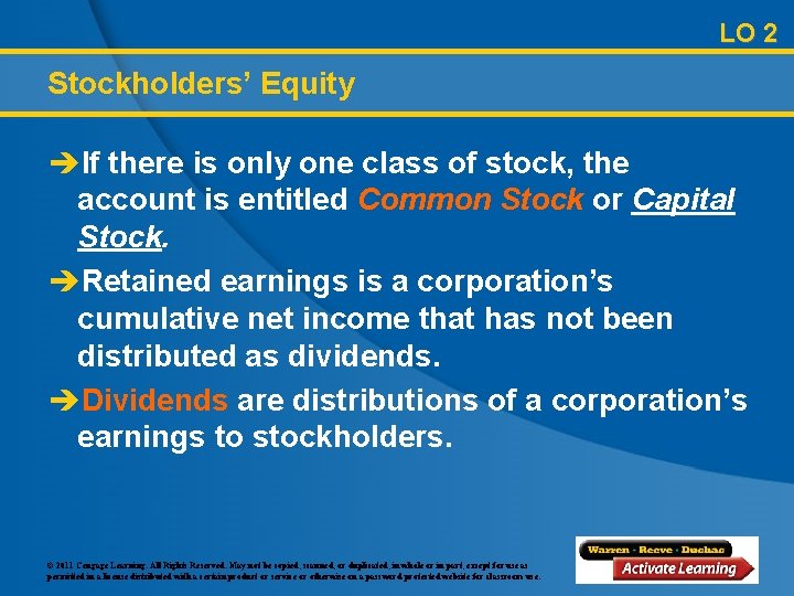 LO 2 Stockholders’ Equity èIf there is only one class of stock, the account