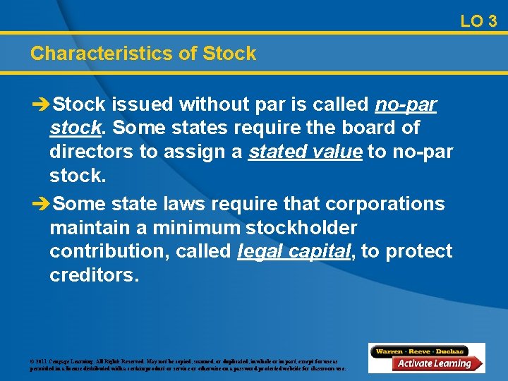 LO 3 Characteristics of Stock èStock issued without par is called no-par stock. Some