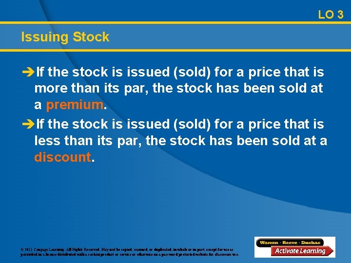 LO 3 Issuing Stock èIf the stock is issued (sold) for a price that