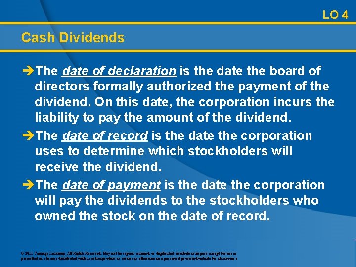 LO 4 Cash Dividends èThe date of declaration is the date the board of