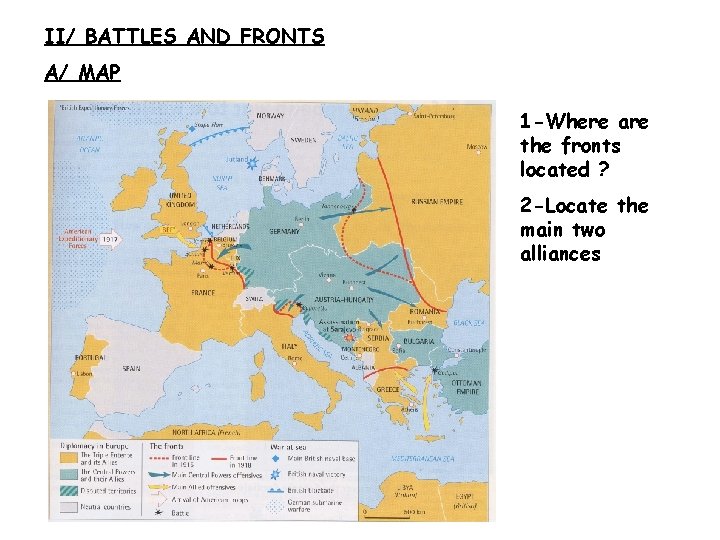 II/ BATTLES AND FRONTS A/ MAP 1 -Where are the fronts located ? 2