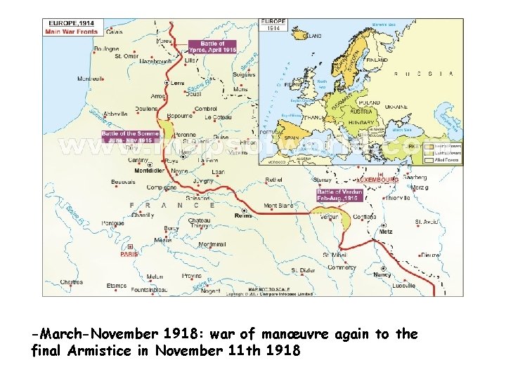 -March-November 1918: war of manœuvre again to the final Armistice in November 11 th