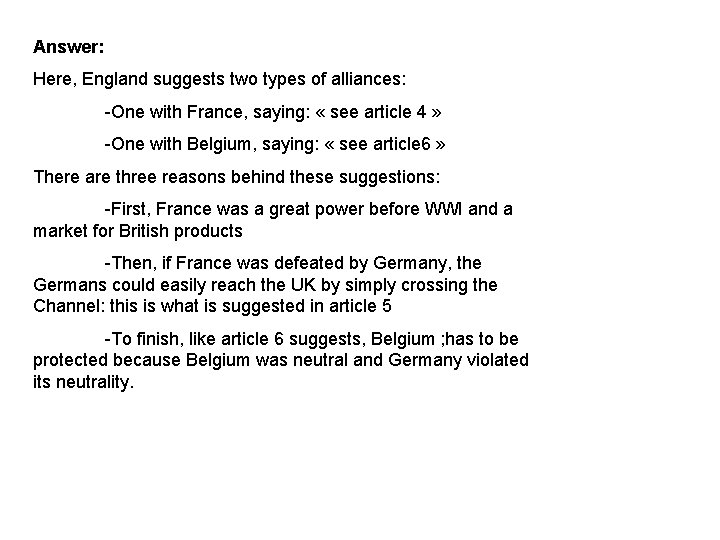 Answer: Here, England suggests two types of alliances: -One with France, saying: « see