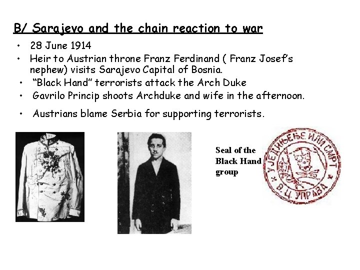 B/ Sarajevo and the chain reaction to war • 28 June 1914 • Heir