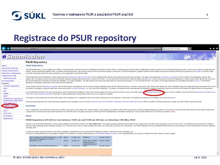 Novinky v hodnocení PSUR a používání PSUR úložiště 6 Registrace do PSUR repository ©