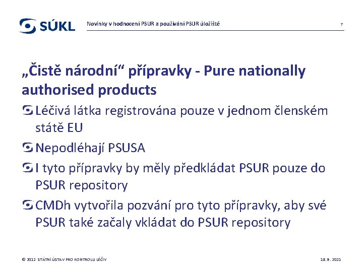 Novinky v hodnocení PSUR a používání PSUR úložiště 7 „Čistě národní“ přípravky - Pure